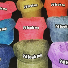 Load image into Gallery viewer, &quot;I&#39;d Fcuk Me&quot; Dad Hat w/ Chenille Patch Logo
