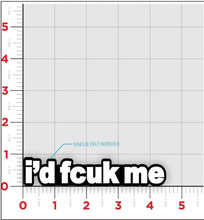 Load image into Gallery viewer, &quot;i&#39;d fcuk me&quot; Chenille Patch Logo

